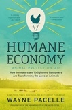 Wayne Pacelle - The Humane Economy - How Innovators and Enlightened Consumers Are Transforming the Lives of Animals.