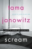 Tama Janowitz - Scream - A Memoir of Glamour and Dysfunction.