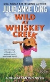Julie Anne Long - Wild at Whiskey Creek - A Hellcat Canyon Novel.