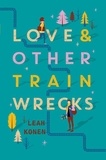 Leah Konen - Love and Other Train Wrecks.