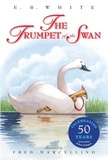E. B White et Fred Marcellino - The Trumpet of the Swan.