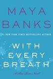 Maya Banks - With Every Breath - A Slow Burn Novel.