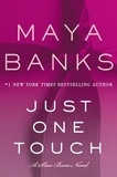 Maya Banks - Just One Touch - A Slow Burn Novel.