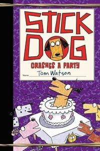 Tom Watson - Stick Dog Crashes a Party.