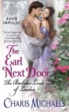 Charis Michaels - The Earl Next Door - The Bachelor Lords of London.