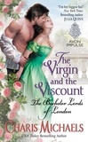 Charis Michaels - The Virgin and the Viscount - The Bachelor Lords of London.
