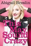 Abigail Breslin - This May Sound Crazy.