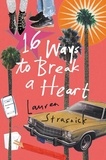 Lauren Strasnick - 16 Ways to Break a Heart.