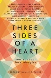 Natalie C. Parker et Renée Ahdieh - Three Sides of a Heart: Stories About Love Triangles.