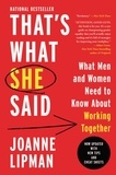 Joanne Lipman - That's What She Said - What Men Need to Know (and Women Need to Tell Them) About Working Together.