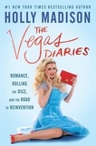 Holly Madison - The Vegas Diaries - Romance, Rolling the Dice, and the Road to Reinvention.