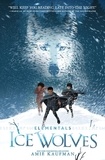 Amie Kaufman et Levente Szabó - Elementals: Ice Wolves.