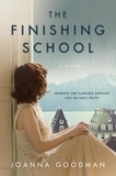 Joanna Goodman - The Finishing School - A Novel.