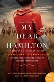 Stephanie Dray et Laura Kamoie - My Dear Hamilton - A Novel of Eliza Schuyler Hamilton.