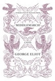George Eliot et Francine Prose - Middlemarch.