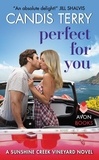 Candis Terry - Perfect for You - A Sunshine Creek Vineyard Novel.