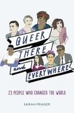 Sarah Prager et Zoe More O'Ferrall - Queer, There, and Everywhere - 23 People Who Changed the World.