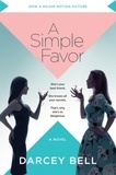 Darcey Bell - A Simple Favor - A Novel.