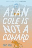 Eric Bell - Alan Cole Is Not a Coward.