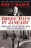 Bret Baier et Catherine Whitney - Three Days in January - Dwight Eisenhower's Final Mission.