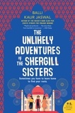 Balli Kaur Jaswal - The Unlikely Adventures of the Shergill Sisters - A Novel.