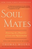 Thomas Moore - Soul Mates - Honoring the Mysteries of Love and Relat.