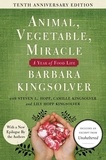 Barbara Kingsolver et Camille Kingsolver - Animal, Vegetable, Miracle - 10th anniversary edition - A Year of Food Life.