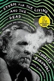 Charles Bukowski - Storm for the Living and the Dead - Uncollected and Unpublished Poems.