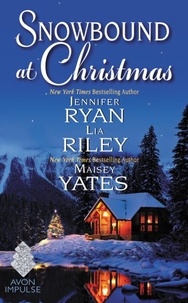Jennifer Ryan et Maisey Yates - Snowbound at Christmas.