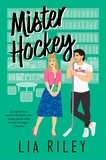 Lia Riley - Mister Hockey - A Hellions Hockey Romance.