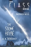 Patrick Ness et A. K. Benedict - Class: The Stone House.