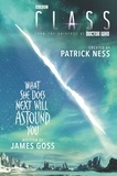 Patrick Ness et James Goss - Class: What She Does Next Will Astound You.