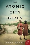 Janet Beard - The Atomic City Girls - A Novel.