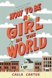 Caela Carter - How to Be a Girl in the World.