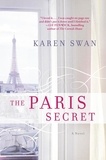 Karen Swan - The Paris Secret - A Women's Fiction Novel.