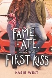 Kasie West - Fame, Fate, and the First Kiss.
