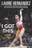 Laurie Hernandez - I Got This - To Gold and Beyond.
