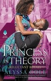 Alyssa Cole - A Princess in Theory - Reluctant Royals.