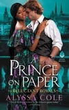Alyssa Cole - A Prince on Paper - Reluctant Royals.