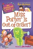 Dan Gutman et Jim Paillot - My Weirder-est School #2: Miss Porter Is Out of Order!.