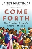 James Martin - Come Forth - The Promise of Jesus's Greatest Miracle.