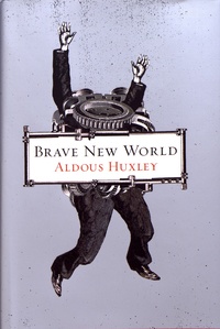 Aldous Huxley - Brave New World.