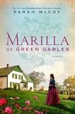 Sarah McCoy - Marilla of Green Gables - A Novel.