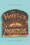 Katie Henry - Heretics Anonymous.