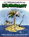 Larry Gonick et Alice Outwater - The Cartoon Guide to the Environment.