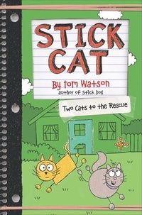 Tom Watson - Stick Cat: Two Cats to the Rescue.