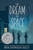 Erin Entrada Kelly - We Dream of Space - A Newbery Honor Award Winner.