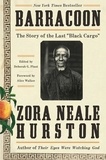 Zora Neale Hurston - Barracoon - The Story of the Last "Black Cargo".