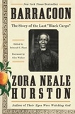 Zora Neale Hurston - Barracoon - The Story of the Last "Black Cargo".