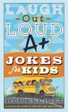 Rob Elliott - Laugh-Out-Loud A+ Jokes for Kids.